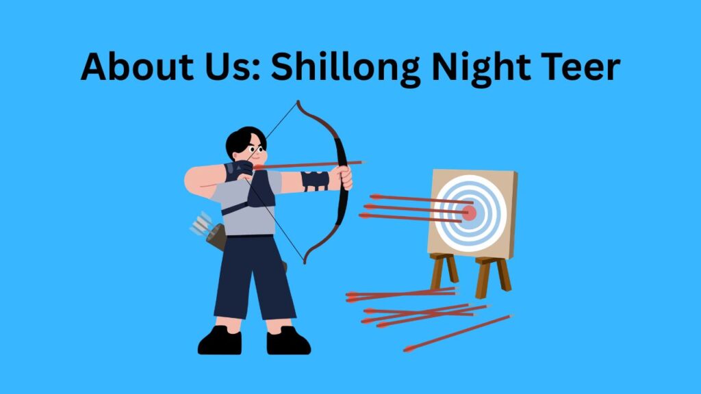 About Us Shillong Night Teer