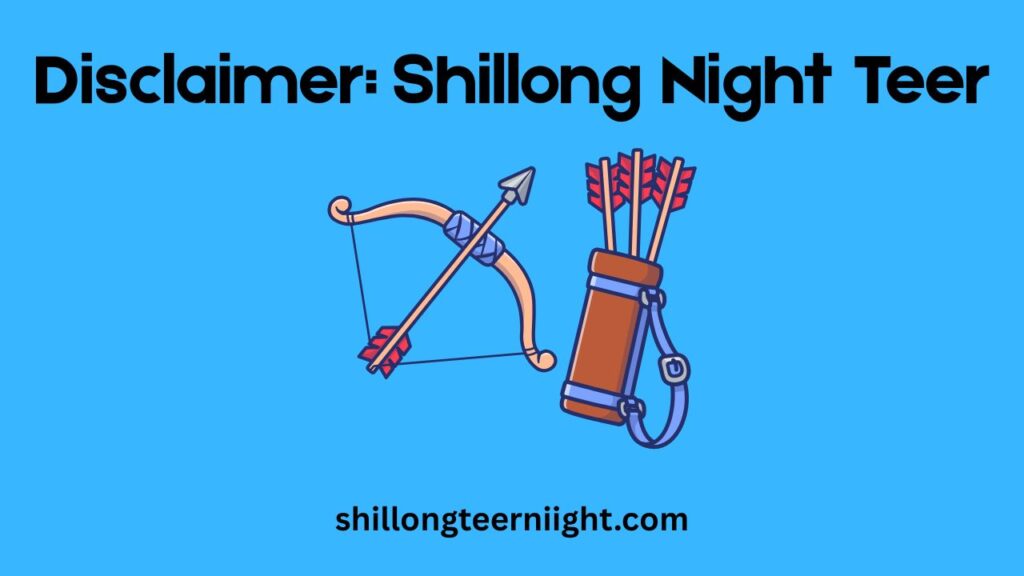Disclaimer Shillong Night Teer