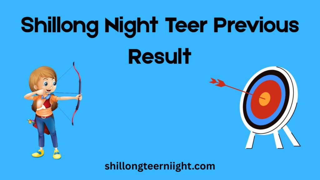 Shillong Night Teer Previous Result