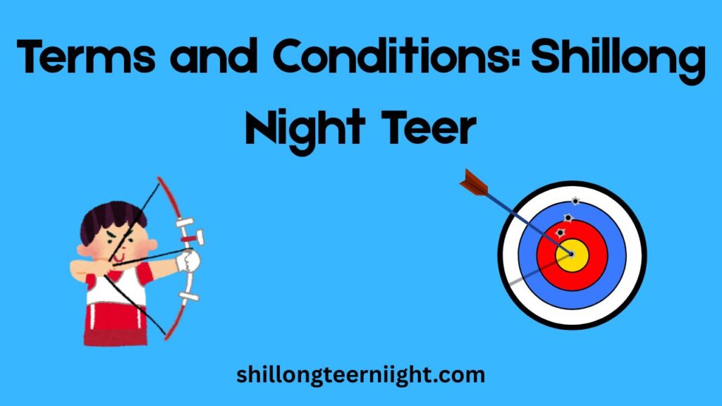 Terms and Conditions Shillong Night Teer